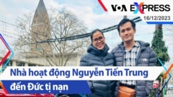Nhà hoạt động Nguyễn Tiến Trung đến Đức tị nạn | Truyền hình VOA 16/12/23