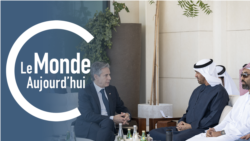 Le Monde Aujourd’hui : Antony Blinken en Arabie saoudite