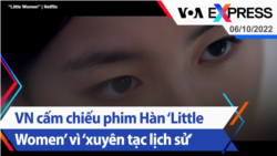 Việt Nam cấm chiếu phim Hàn ‘Little Women’ vì ‘xuyên tạc lịch sử’ | Truyền hình VOA 6/10/22